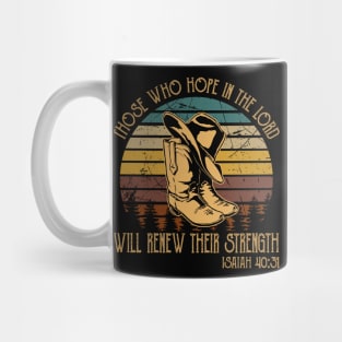 Those Who Hope In The Lord Will Renew Their Strength Boots Cowboy Western Mug